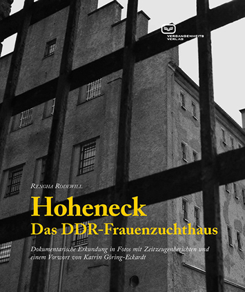 Hoheneck Das DDR-Frauenzuchthaus
